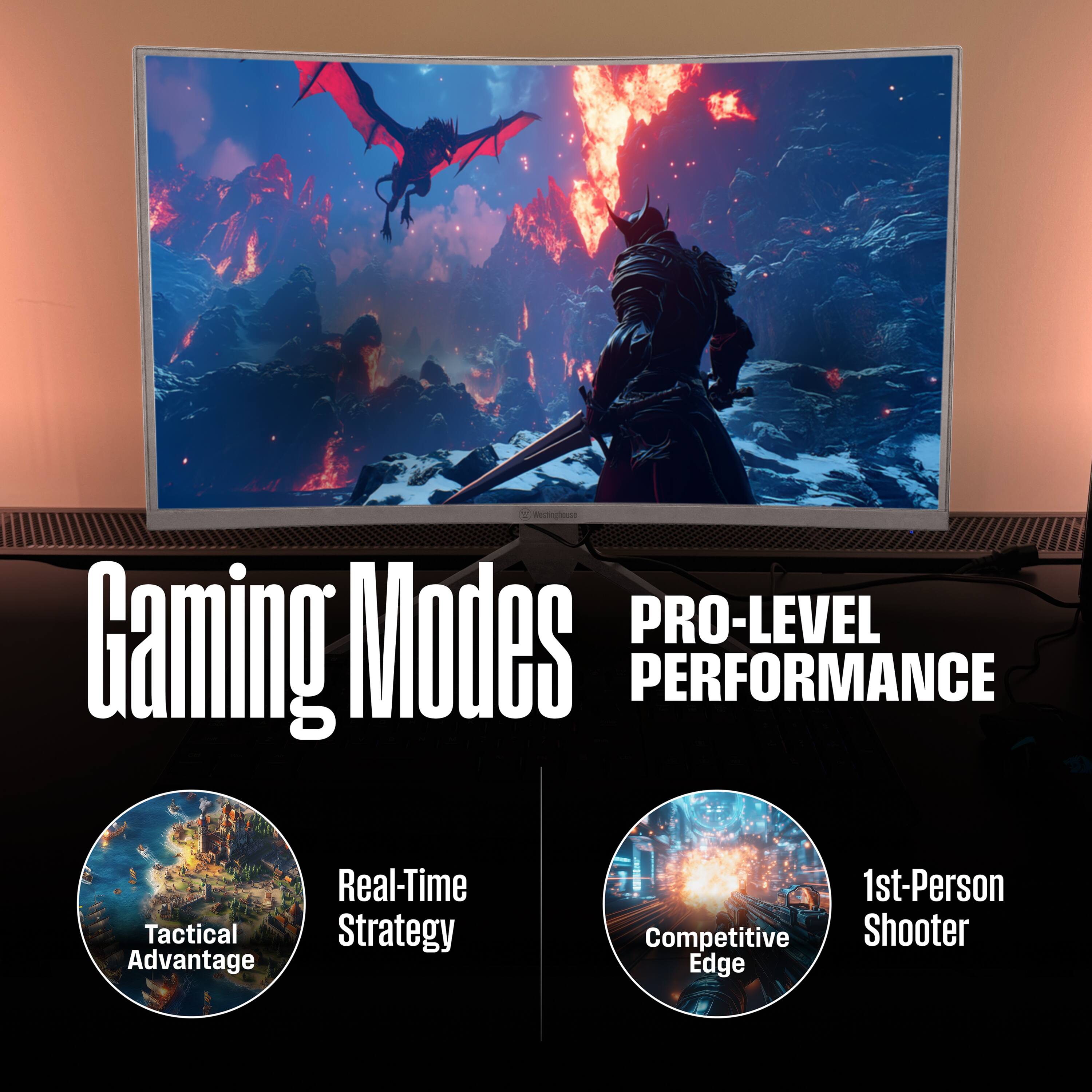 Gaming Modes  
PRO-LEVEL PERFORMANCE  

Real-Time Strategy  
Tactical Advantage  

1st-Person Shooter  
Competitive Edge