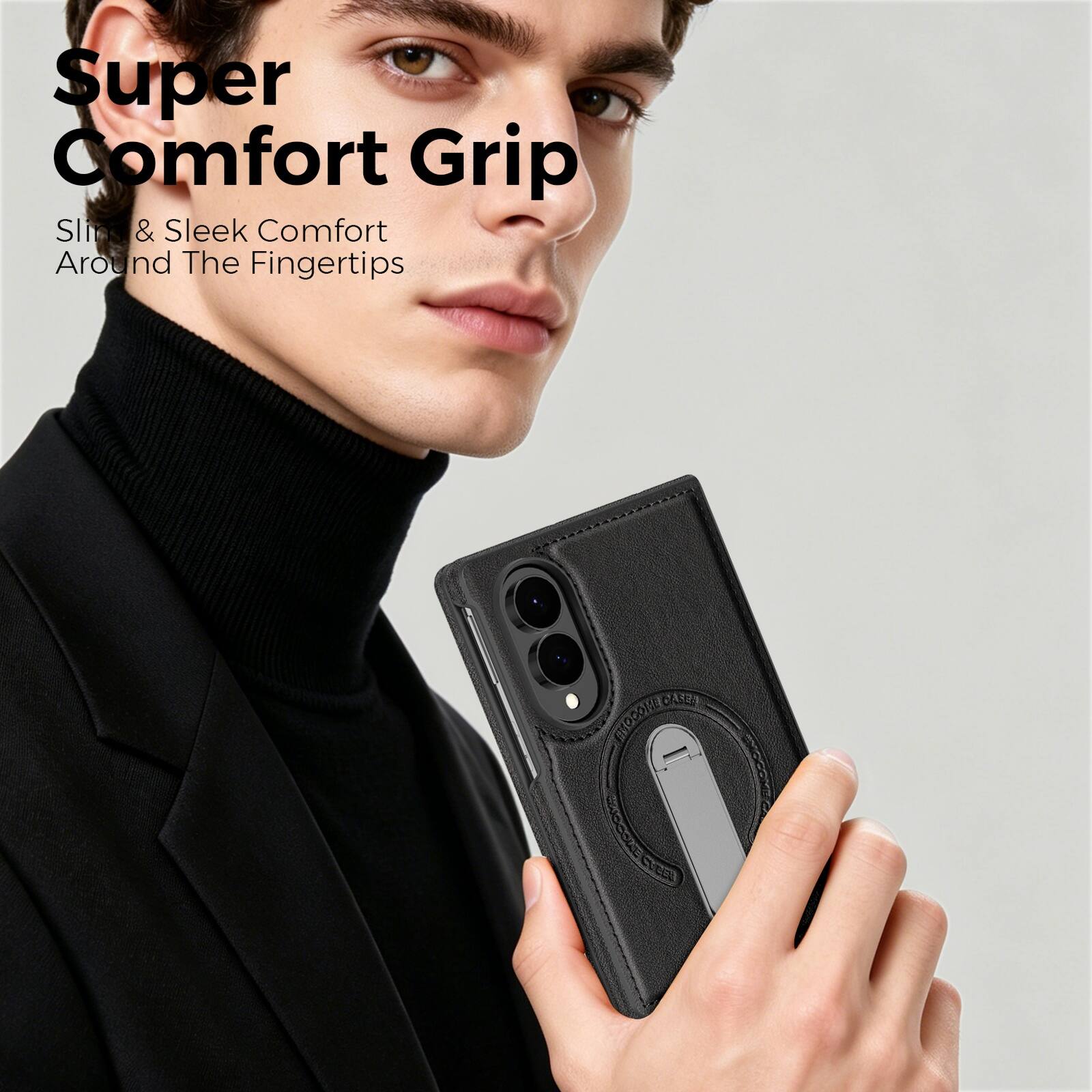 Super Comfort Grip  
Slim & Sleek Comfort Around The Fingertips