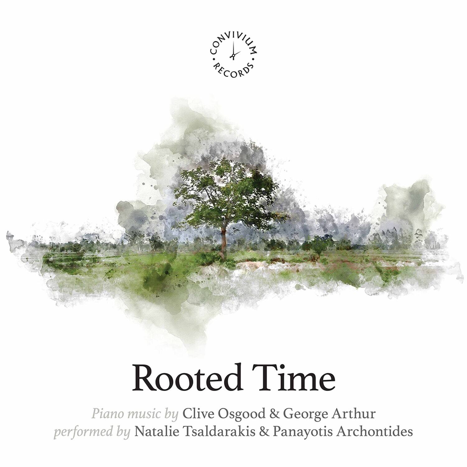 CONVIVIUM RECORDS

Rooted Time

Piano music by Clive Osgood & George Arthur  
performed by Natalie Tsaldarakis & Panayotis Archontides