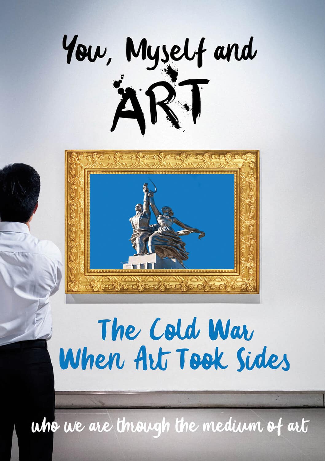 You, Myself and Art - The Cold War, When Art Took Sides  - DVD