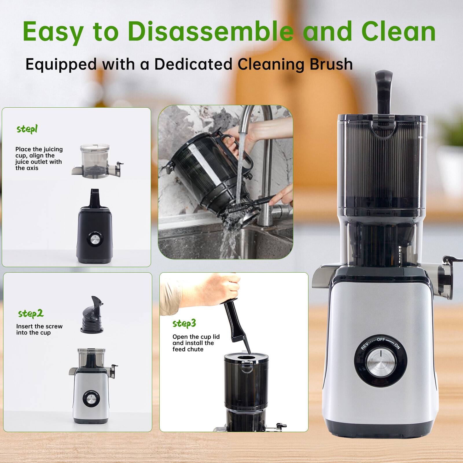Easy to Disassemble and Clean  
Equipped with a Dedicated Cleaning Brush  

**Step 1**  
Place the juicing cup, align the juice outlet with the axis  

**Step 2**  
Insert the screw into the cup  

**Step 3**  
Open the cup lid and install the feed chute  

**REV...-OFF-ON**