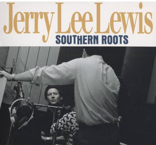 Jerry Lee Lewis  
SOUTHERN ROOTS
