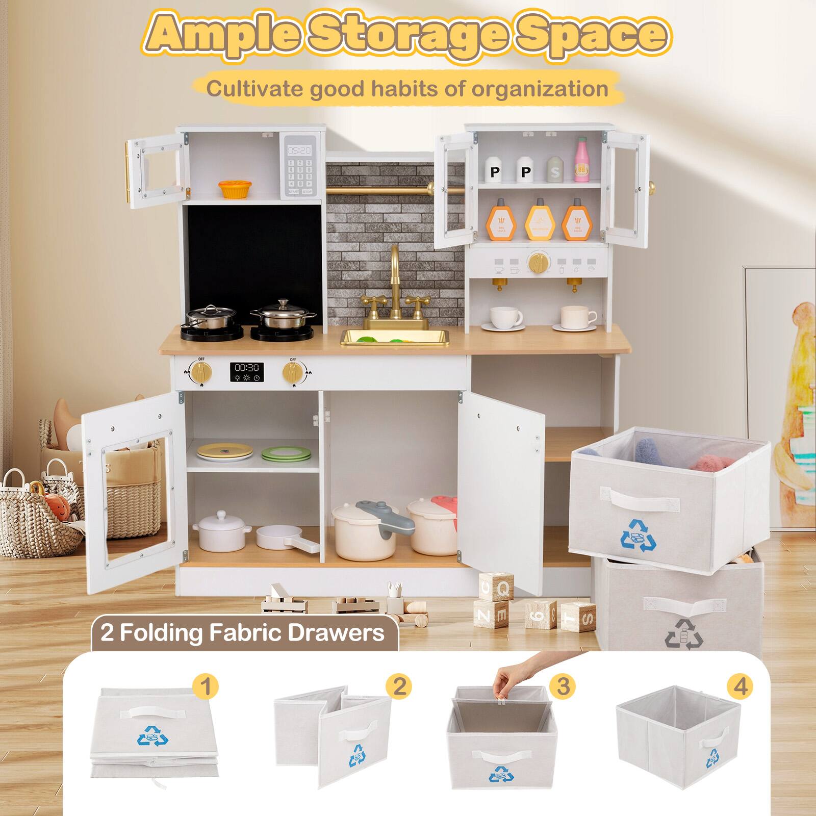 Ample Storage Space  
Cultivate good habits of organization  

2 Folding Fabric Drawers