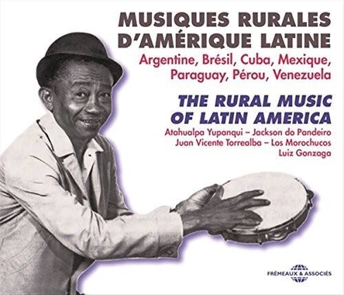 Traditional / Parra,Violeta / Yupanqui,Atahualpa - The Rural Music of Latin America   - COMPACT DISCS