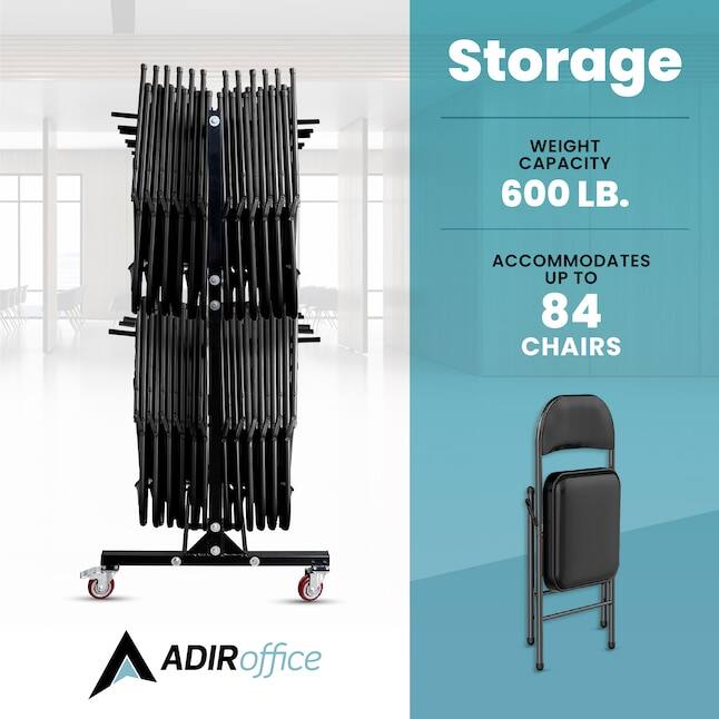 Storage
WEIGHT CAPACITY 600 LB.
ACCOMMODATES UP TO 84 CHAIRS
ADIRoffice