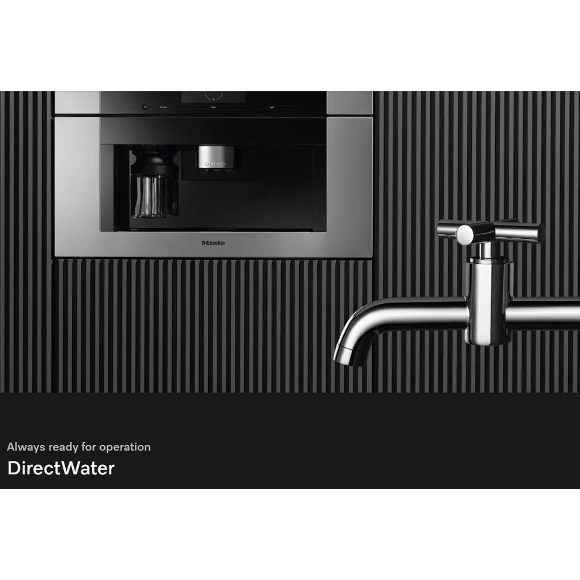 Miele

Always ready for operation
DirectWater