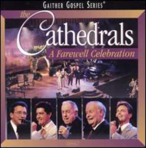 The Cathedrals - A Farewell Celebration   - COMPACT DISCS [CD] price history on PriceWatchPro