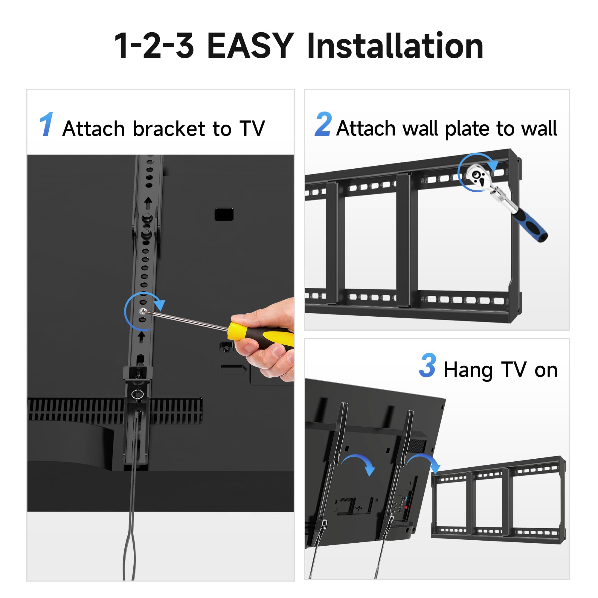 1-2-3 EASY Installation

1. Attach bracket to TV

2. Attach wall plate to wall

3. Hang TV on