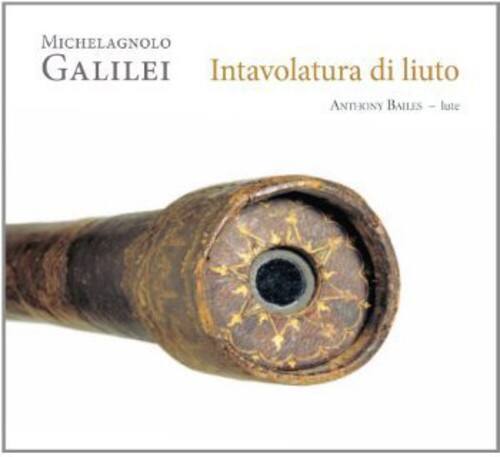 Michelangelo Galilei  
Intavolatura di liuto  
Anthony Bailes - lute