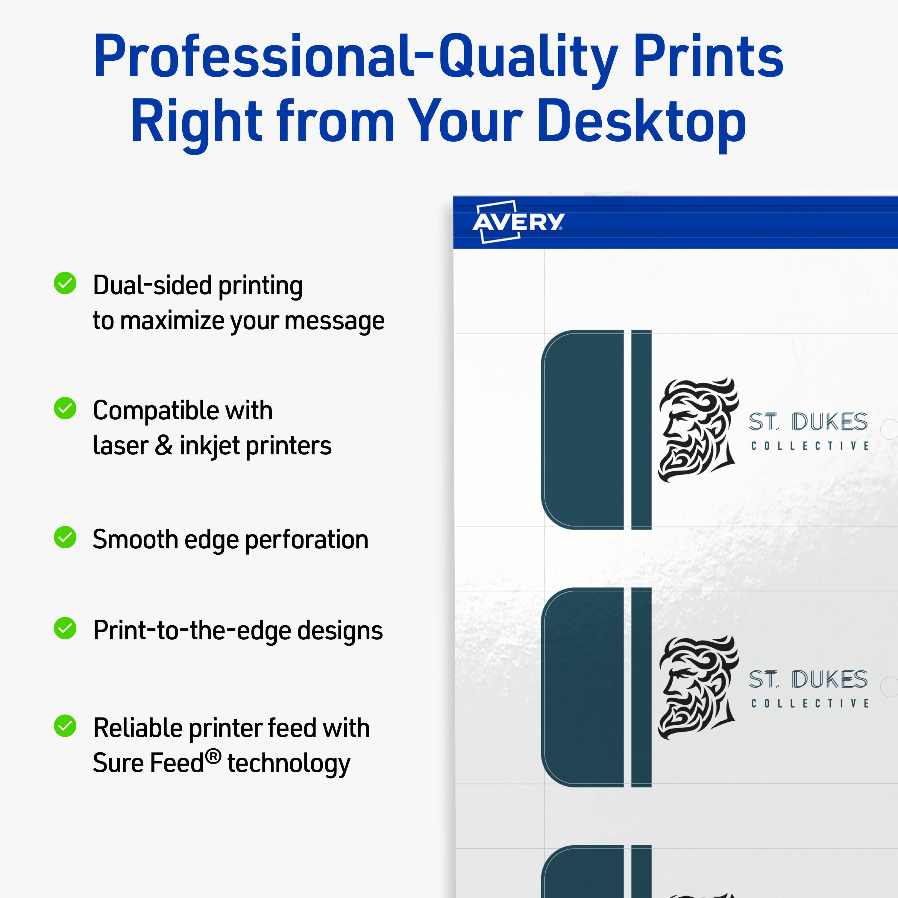 Professional-Quality Prints Right from Your Desktop

- Dual-sided printing to maximize your message
- Compatible with laser & inkjet printers
- Smooth edge perforation
- Print-to-the-edge designs
- Reliable printer feed with Sure Feed® technology

AVERY

ST. DUKES COLLECTIVE