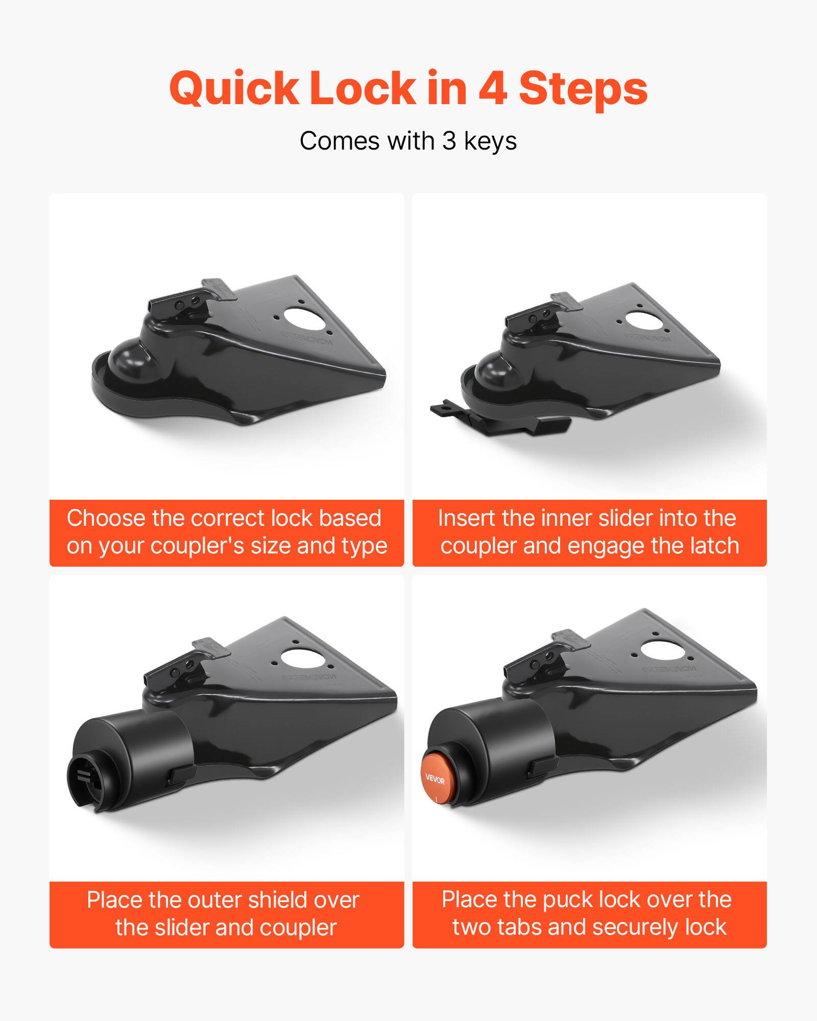 Quick Lock in 4 Steps  
Comes with 3 keys  

1. Choose the correct lock based on your coupler's size and type  
2. Insert the inner slider into the coupler and engage the latch  
3. Place the outer shield over the slider and coupler  
4. Place the puck lock over the two tabs and securely lock