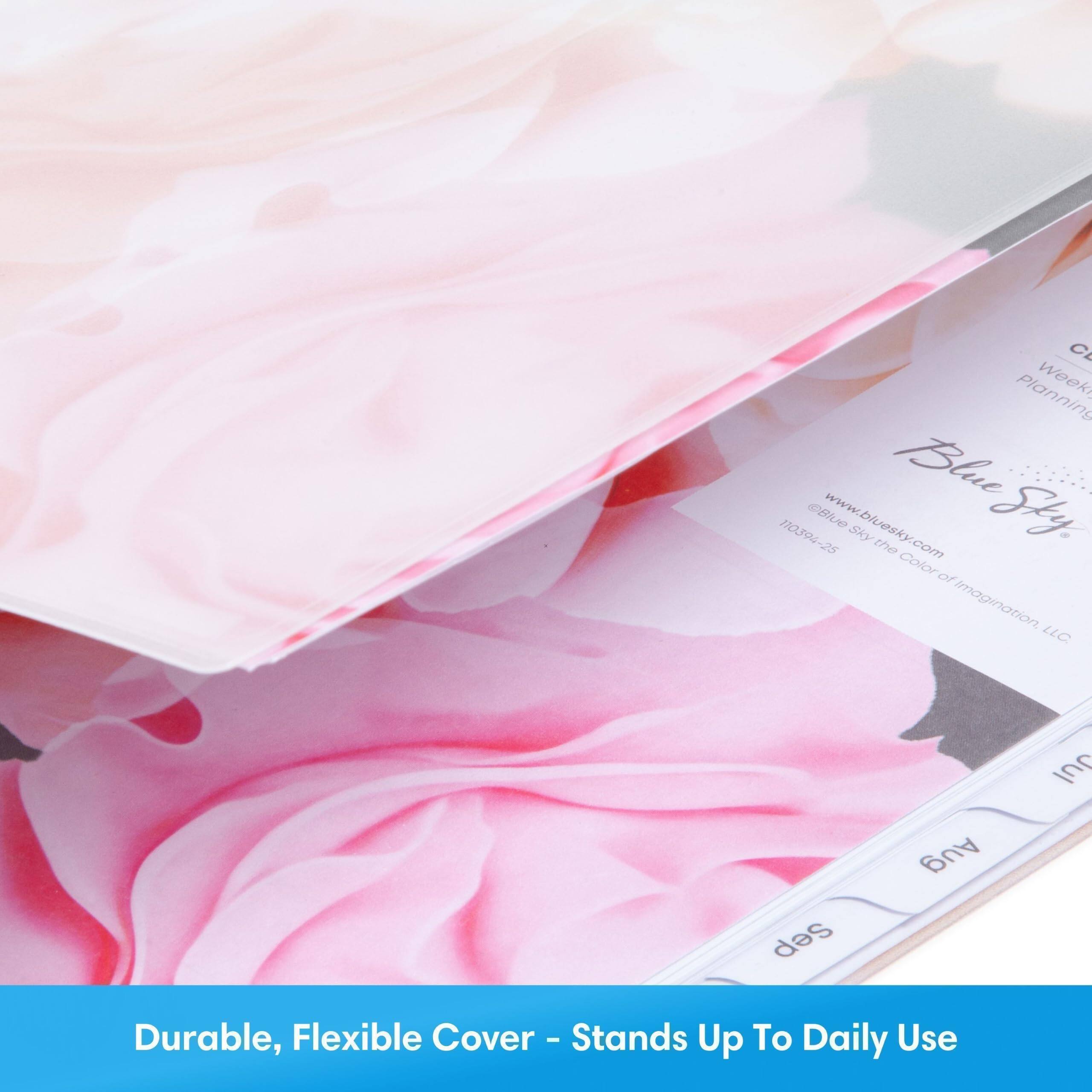C Planning Week Blue Blue Sky 110394-25 www.bluesky.com Sky the Color of Imagination, LLC.

Sep
Aug
Jul

Durable, Flexible Cover - Stands Up To Daily Use