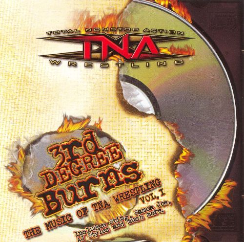  Tna Wrestling: 3rd Degree Burns - The Music of Tna Wrestling, Vol. 1 [CD]
