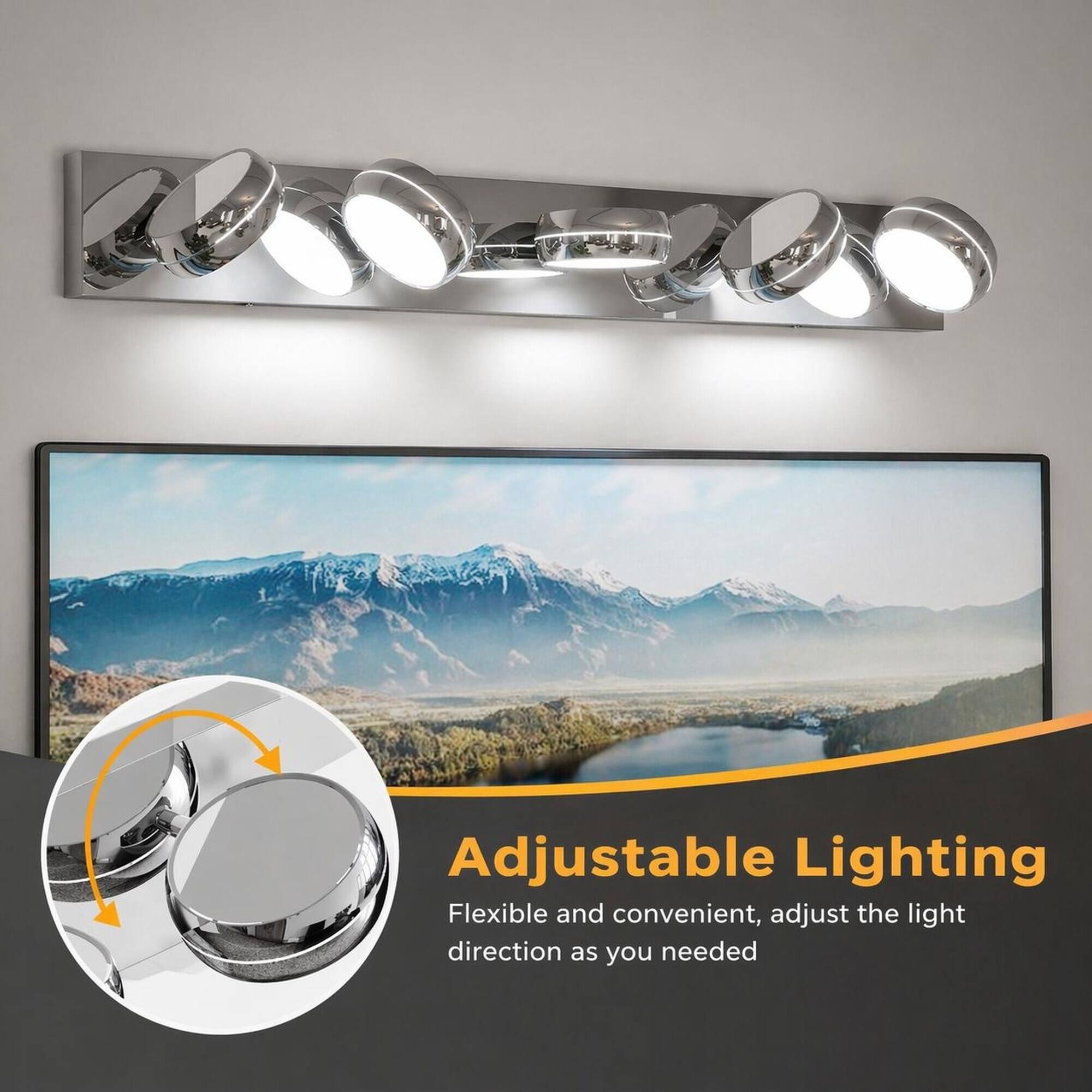 Adjustable Lighting  
Flexible and convenient, adjust the light direction as you needed