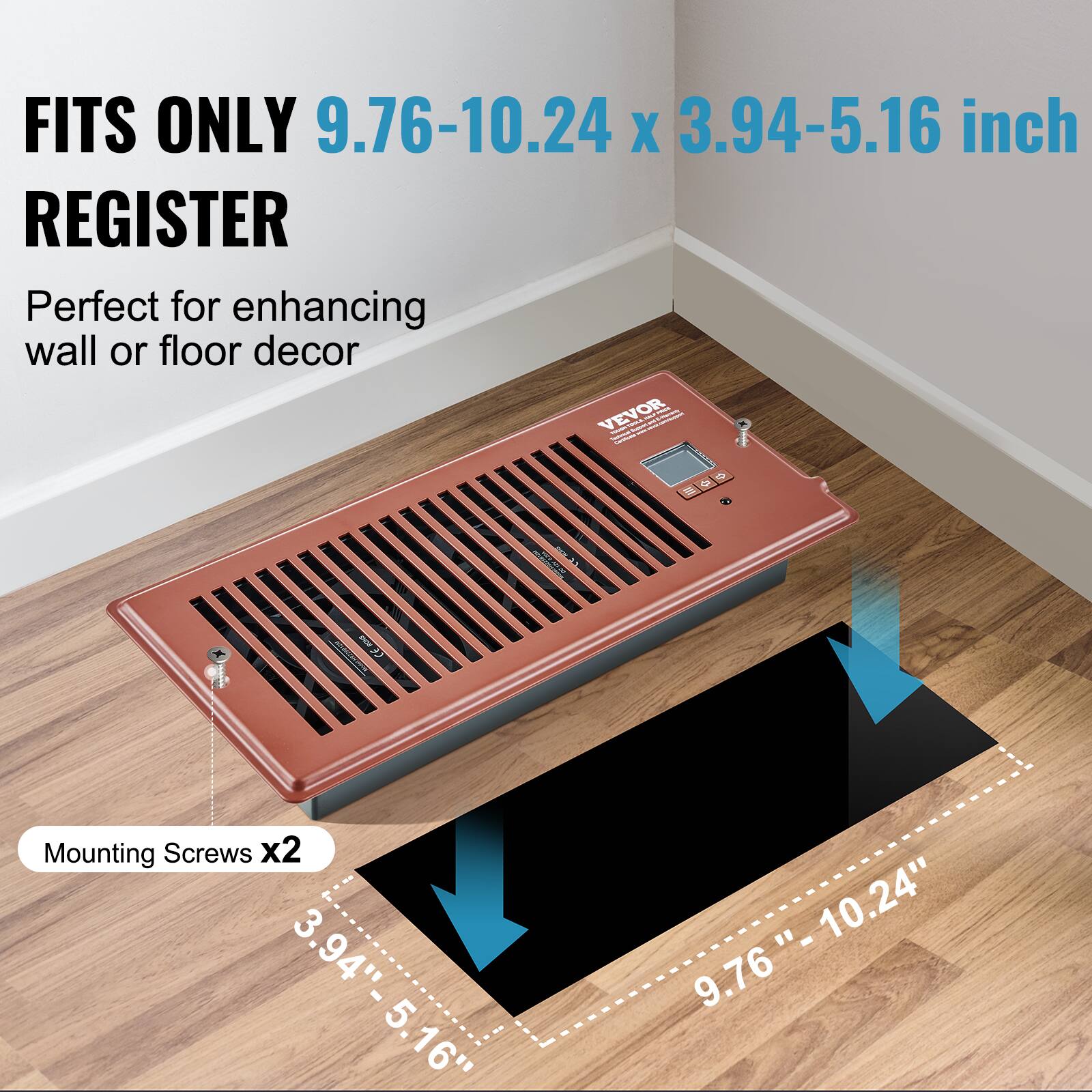 FITS ONLY 9.76-10.24 x 3.94-5.16 inch REGISTER

Perfect for enhancing wall or floor decor

VEVOR

Mounting Screws x2

3.94"-5.16"
9.76"-10.24"