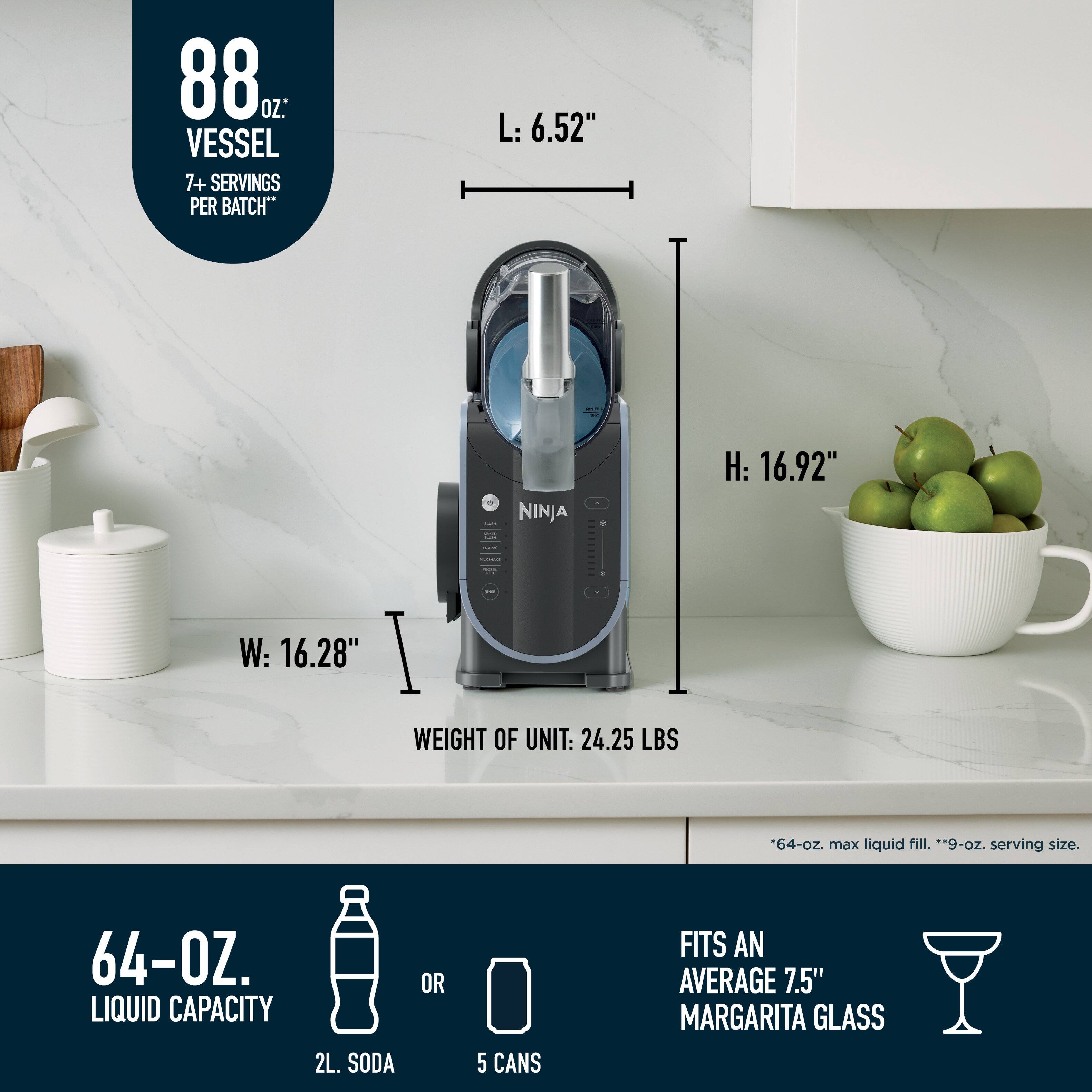 88 OZ. VESSEL  
7+ SERVINGS PER BATCH  
L: 6.52"  
H: 16.92"  
W: 16.28"  
WEIGHT OF UNIT: 24.25 LBS  

*64-oz. max liquid fill.  
**9-oz. serving size.  

64-OZ. LIQUID CAPACITY  
2L. SODA OR 5 CANS  
FITS AN AVERAGE 7.5" MARGARITA GLASS