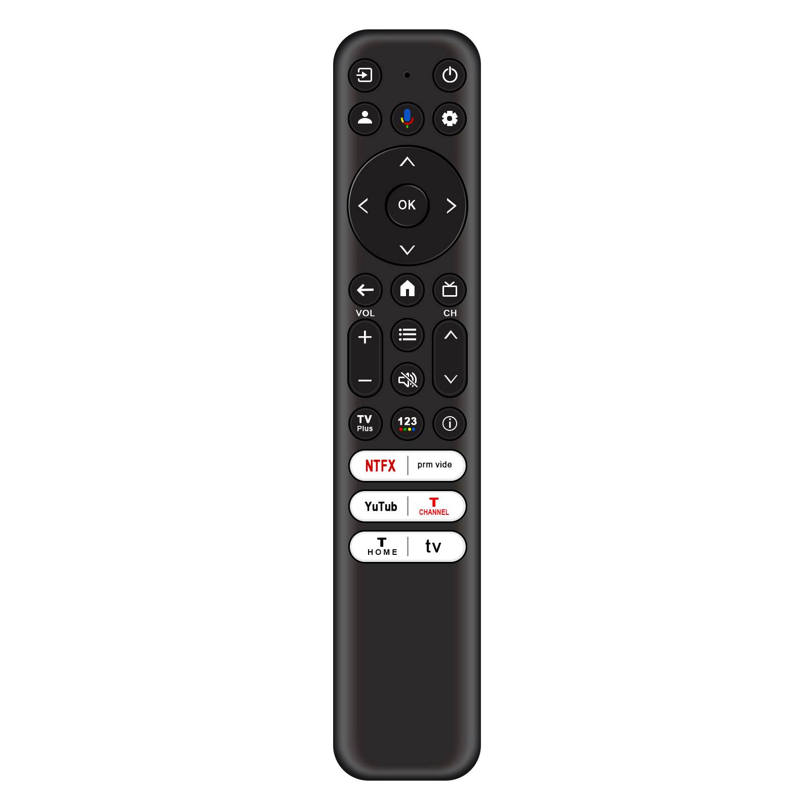 OK  
VOL  
CH  
+  
-  
SEC  
TV Plus  
123  
NTFX  
prm vide  
YuTub  
T CHANNEL  
T HOME  
tv
