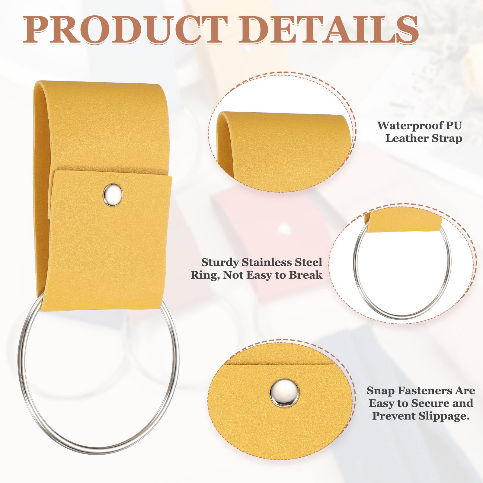 PRODUCT DETAILS

- Waterproof PU Leather Strap
- Sturdy Stainless Steel Ring, Not Easy to Break
- Snap Fasteners Are Easy to Secure and Prevent Slippage
