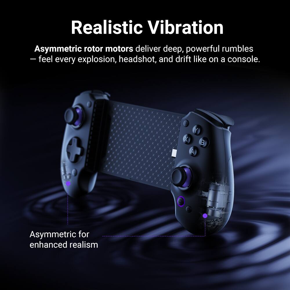 Realistic Vibration

Asymmetric rotor motors deliver deep, powerful rumbles - feel every explosion, headshot, and drift like on a console.

Asymmetric for enhanced realism