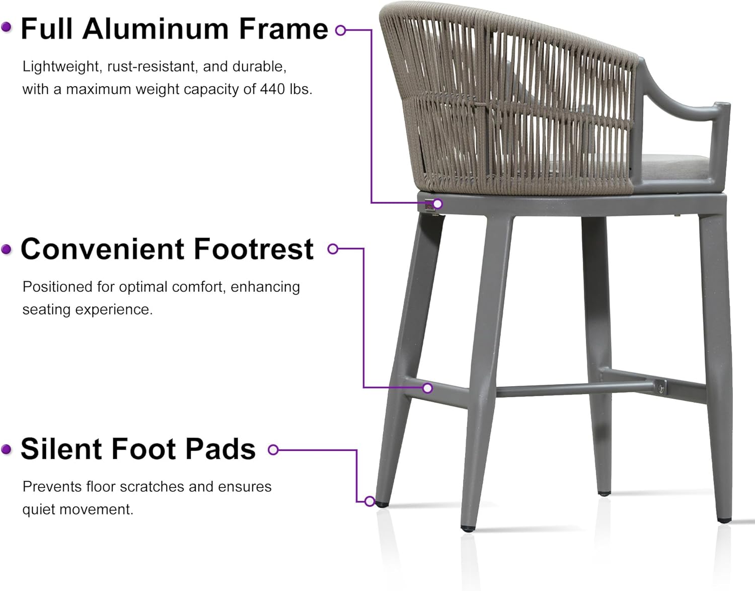 - **Full Aluminum Frame**
  - Lightweight, rust-resistant, and durable, with a maximum weight capacity of 440 lbs.

- **Convenient Footrest**
  - Positioned for optimal comfort, enhancing seating experience.

- **Silent Foot Pads**
  - Prevents floor scratches and ensures quiet movement.