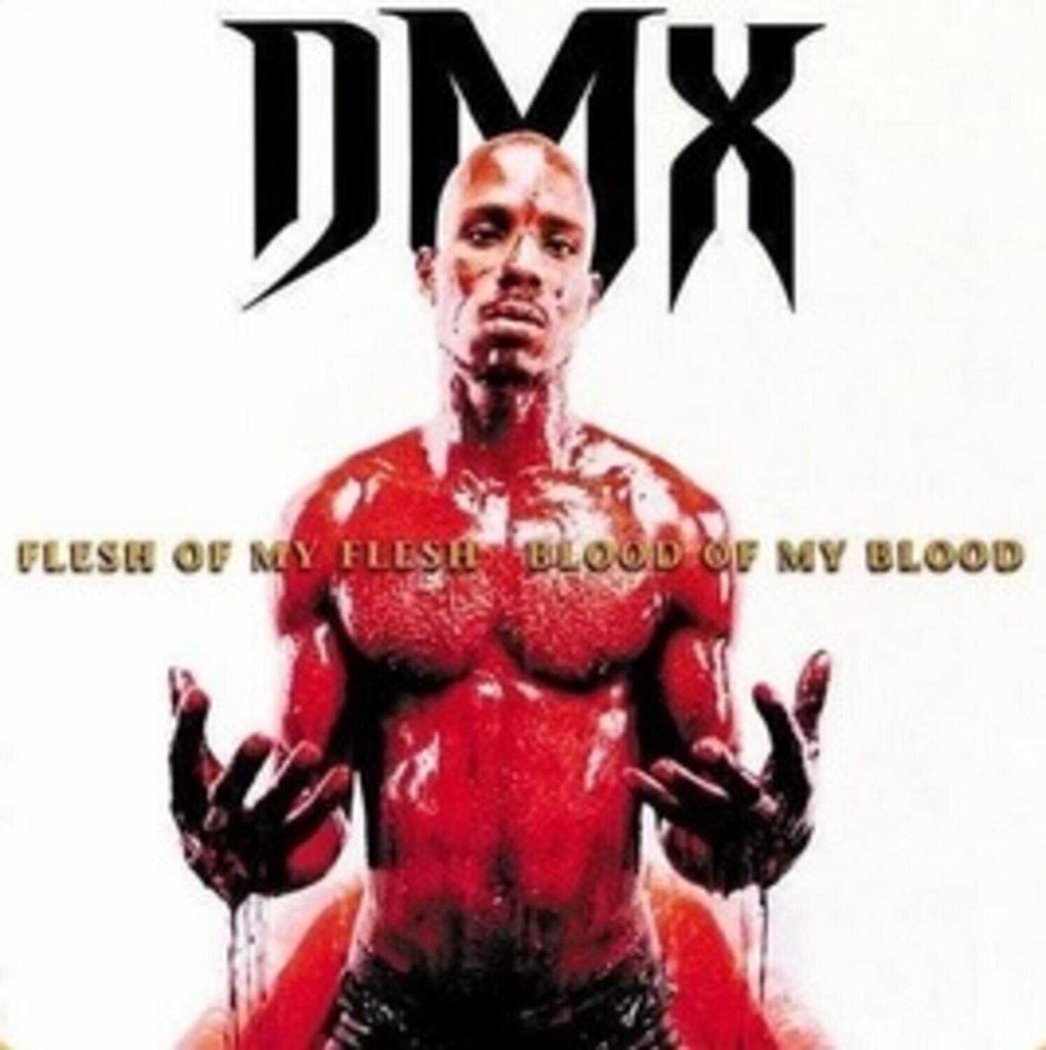 DMX  
Flesh of My Flesh  
Blood of My Blood