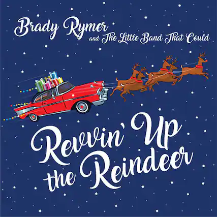 Brady Rymer and The Little Band That Could
Reelin' Up the Reindeer