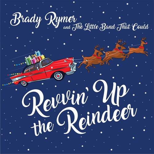 Brady Rymer and The Little Band That Could  
Reelin' Up the Reindeer