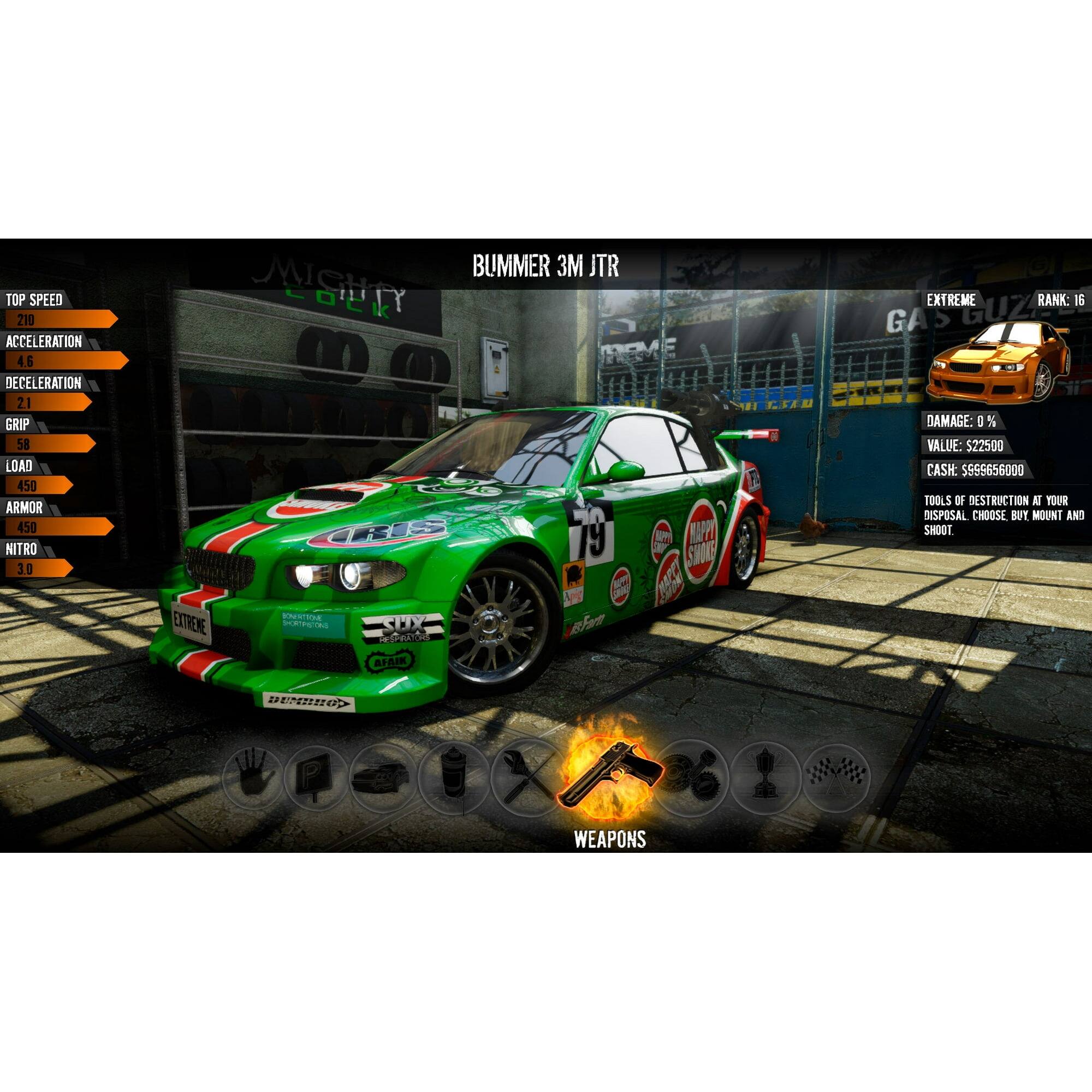 TOP SPEED 210
ACCELERATION 4.6
DECELERATION 2.1
GRIP 58
LOAD 450
ARMOR 450
NITRO 3.0
BUMMER 3M JTR
EXTREME
RANK: 16
GAS
GUZ
DAMAGE: 0%
VALUE: $22500
CASH: 559656000
TOOLS OF DESTRUCTION AT YOUR DISPOSAL CHOOSE, BUY, MOUNT AND SHOOT
WEAPONS