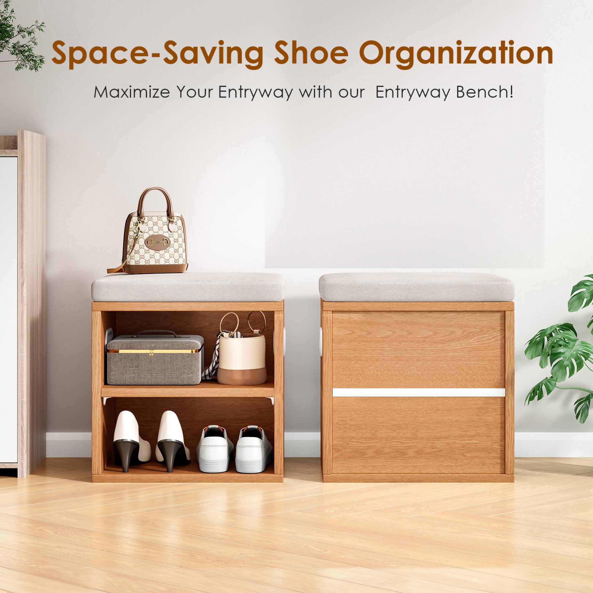 Space-Saving Shoe Organization  
Maximize Your Entryway with our Entryway Bench!