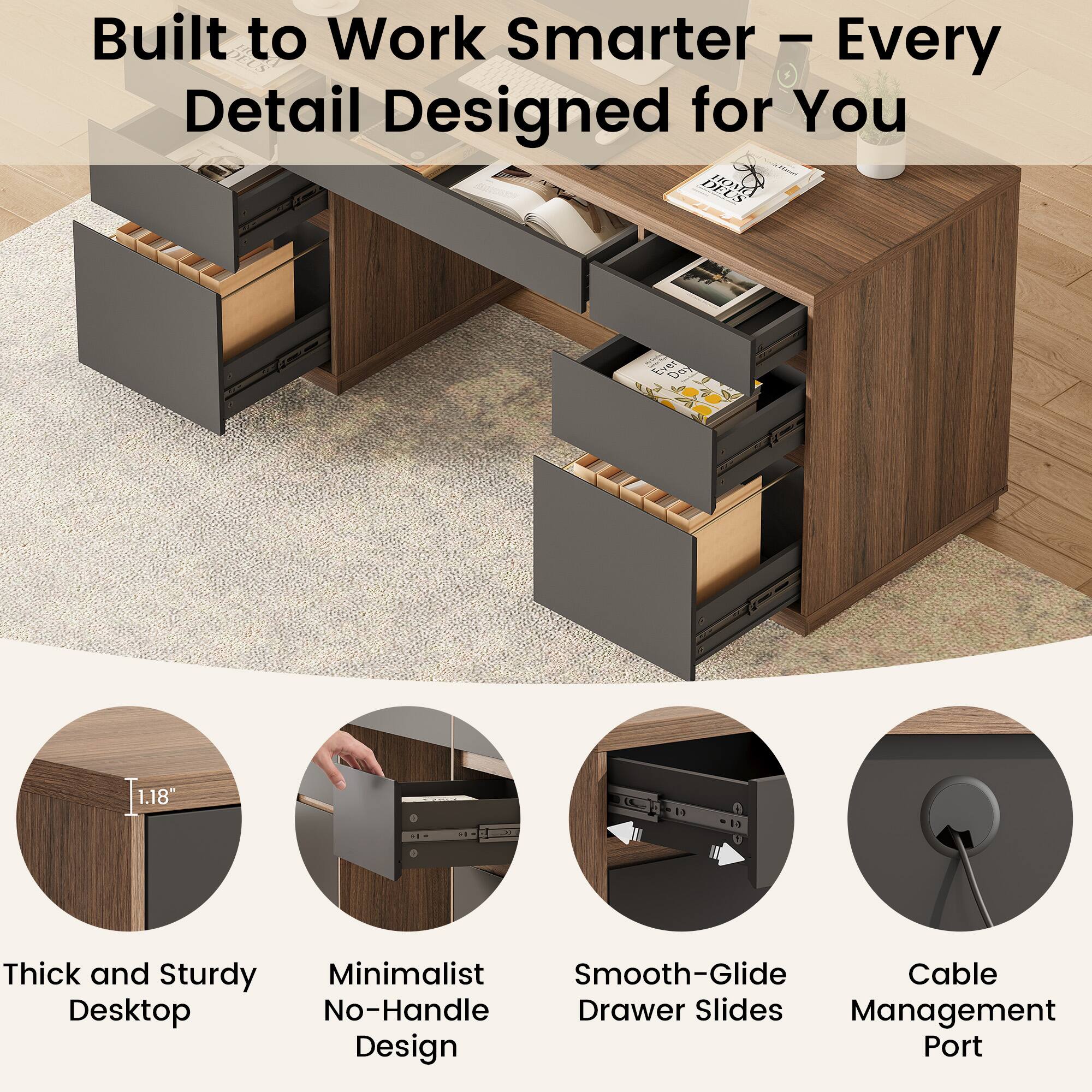 Built to Work Smarter – Every Detail Designed for You

- Thick and Sturdy Desktop
- Minimalist No-Handle Design
- Smooth-Glide Drawer Slides
- Cable Management Port
