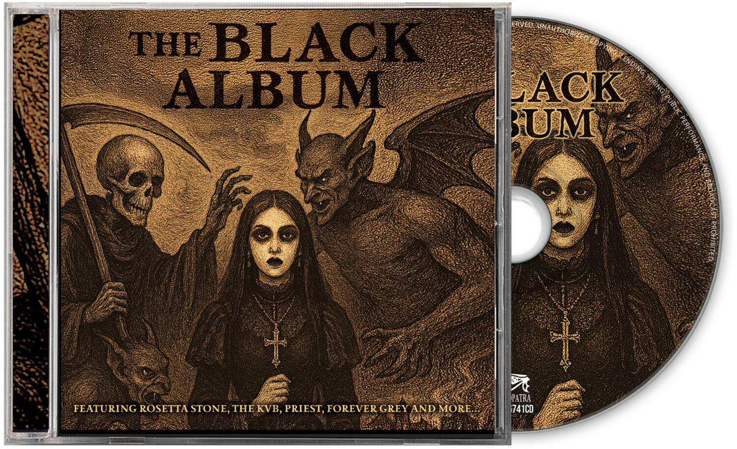 THE BLACK ALBUM

FEATURING ROSETTA STONE, THE KVB, PRIEST, FOREVER GREY AND MORE...

PATRA 741CD

UNAUTHORIZED COPYING, LEASING, HIRING PUBLIC PERFORMANCE AND BROADCASTING PROHIBITED