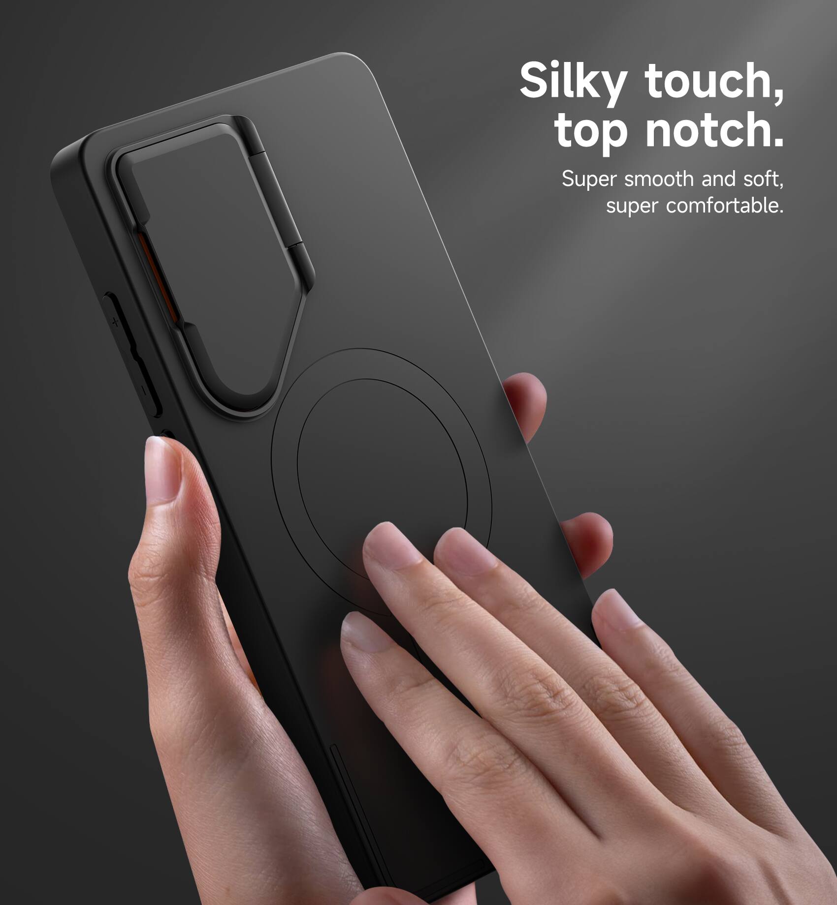 Silky touch, top notch.  
Super smooth and soft, super comfortable.