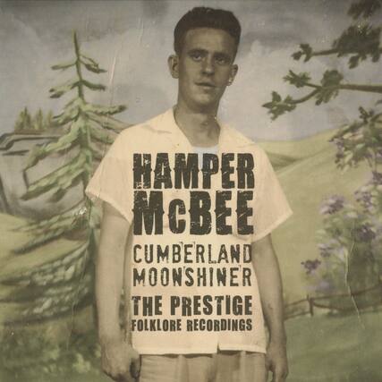 Hamper McBee
Cumberland Moonshiner
The Prestige Folklore Recordings