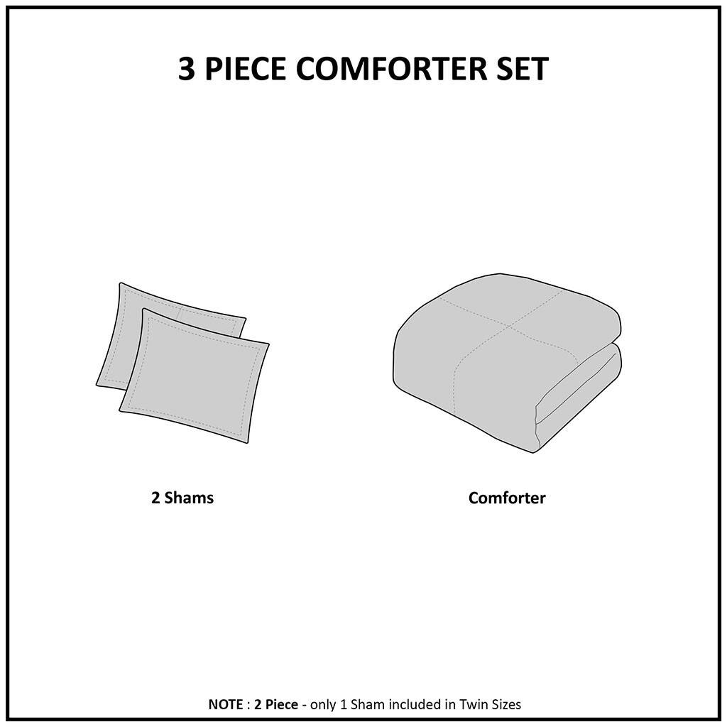 3 PIECE COMFORTER SET

2 Shams

Comforter

NOTE: 2 Piece - only 1 Sham included in Twin Sizes