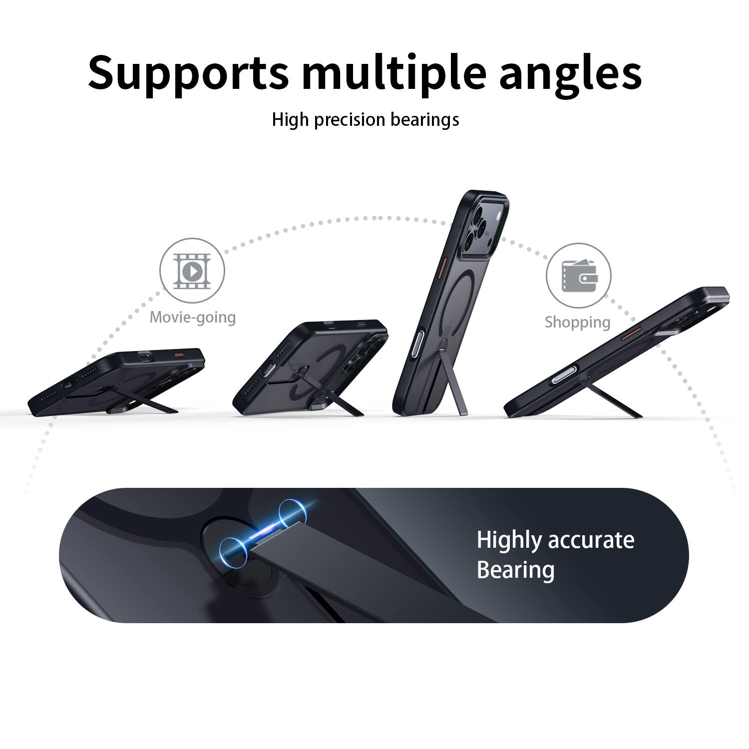 Supports multiple angles  
High precision bearings  

Movie-going  
Shopping  

Highly accurate Bearing