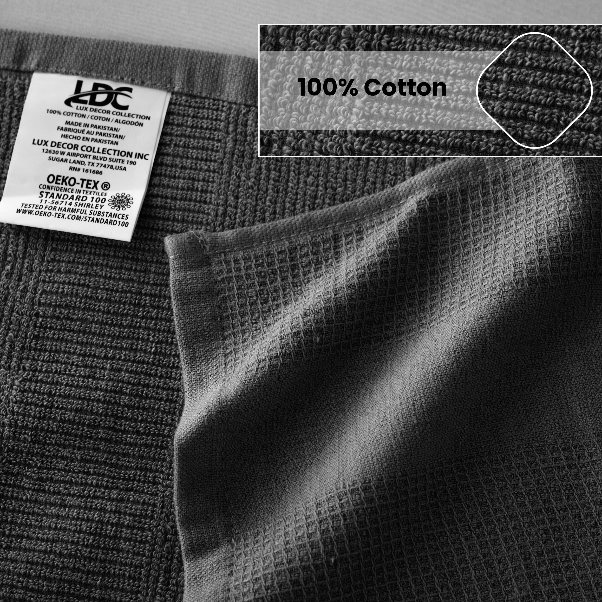 100% Cotton  
LDC Lux Decor Collection  
Coton J  
Made in Algodón  
Fabriqué au Pakistan  
Lux Decor Pakistan  
12630 W Airport Collection Blvd Inc  
Sugar Land, TX 77478, USA  
RN# 161686  
Confidence in Textiles  
Standard Textiles  
Tested for Shirley or Harmful Substances  
www.oeko-tex.com/standard100