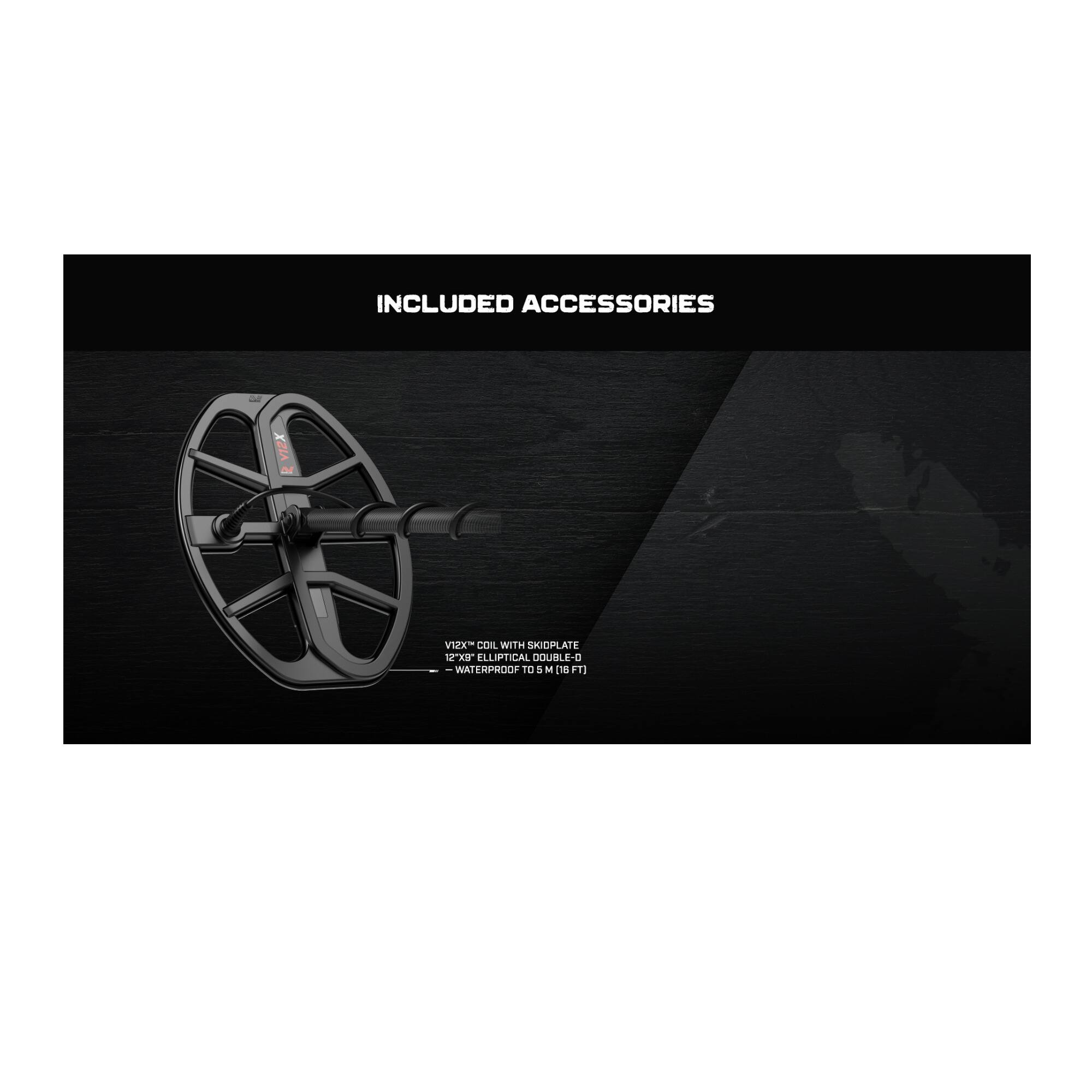 INCLUDED ACCESSORIES

V12X COIL WITH SKID PLATE  
12" ELLIPTICAL DOUBLE-O  
WATERPROOF TO 5M (16 FT)