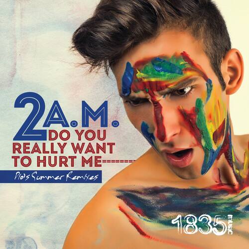 2 A.M.  
DO YOU REALLY WANT TO HURT ME  
Pio's Summer Remixes  
1835 Music