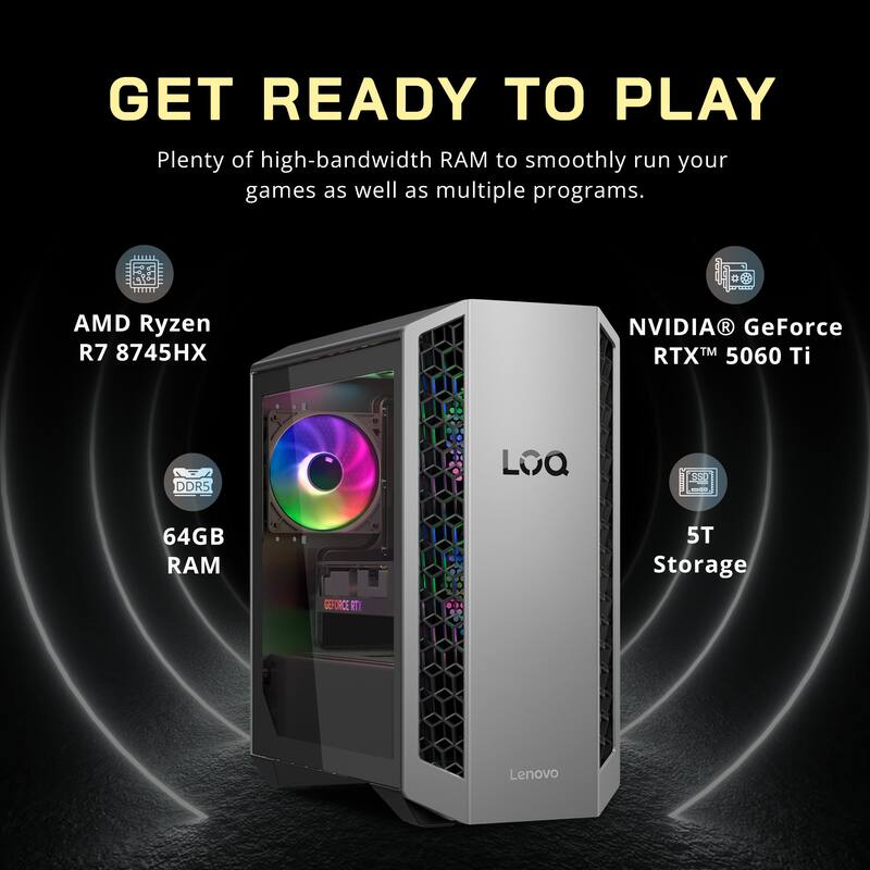 GET READY TO PLAY  
Plenty of high-bandwidth RAM to smoothly run your games as well as multiple programs.  

- AMD Ryzen R7 8745HX  
- NVIDIA GeForce RTX™ 5060 Ti  
- 64GB DDR5 RAM  
- 5T Storage  

Lenovo