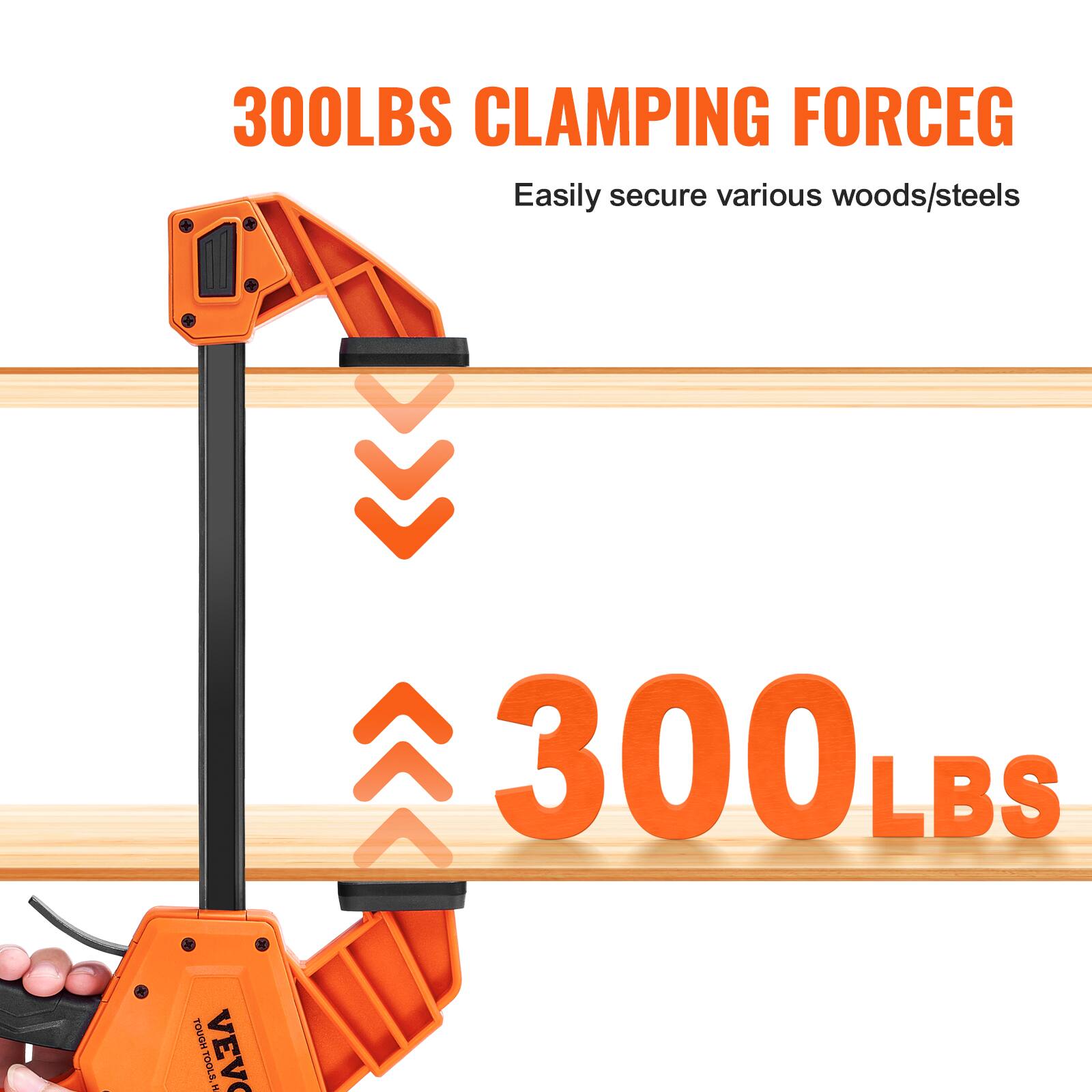 300LBS CLAMPING FORCE  
Easily secure various woods/steels  

300LBS  

TOUGH TOOLS, VEVO