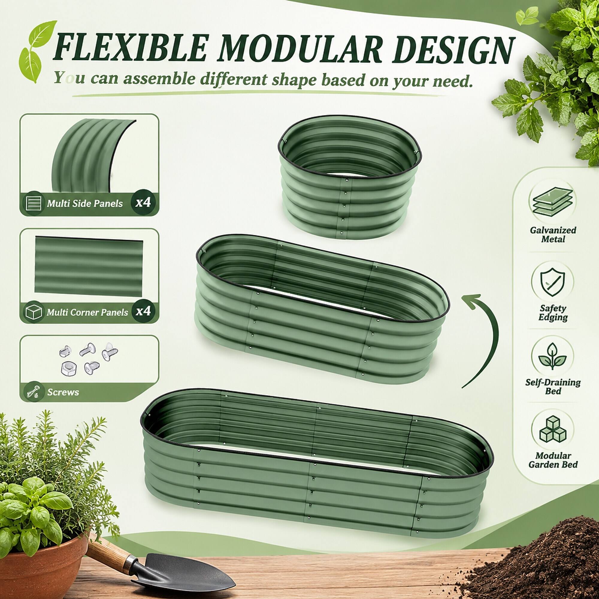 FLEXIBLE MODULAR DESIGN  
You can assemble different shapes based on your need.

- Multi Side Panels x4
- Multi Corner Panels x4
- Screws
- Galvanized Metal
- Safety Edging
- Self-Draining Bed
- Modular Garden Bed