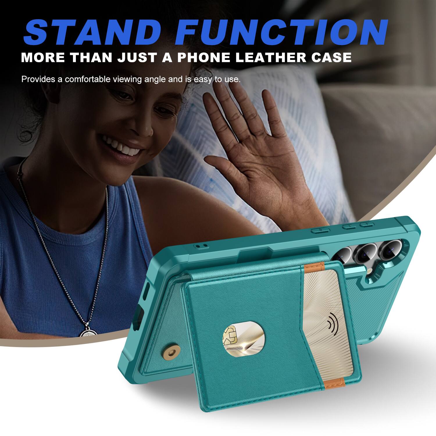 STAND FUNCTION  
MORE THAN JUST A PHONE LEATHER CASE  
Provides a comfortable viewing angle and is easy to use.