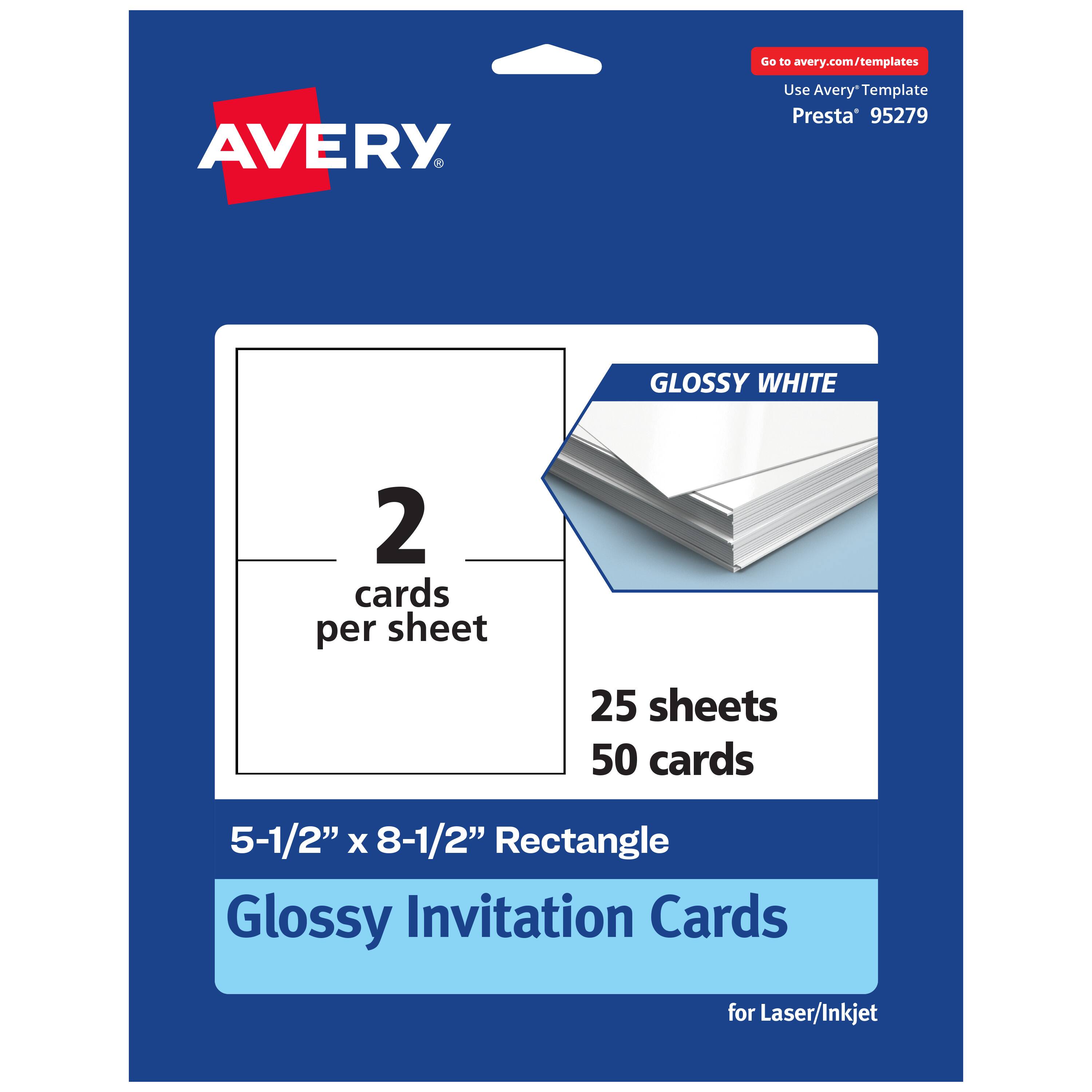 Go to avery.com/templates  
AVERY  
Use Avery Template Presta® 95279  

GLOSSY WHITE  
2 cards per sheet  
25 sheets 50 cards  
5-1/2" x 8-1/2" Rectangle  
Glossy Invitation Cards for Laser/Inkjet