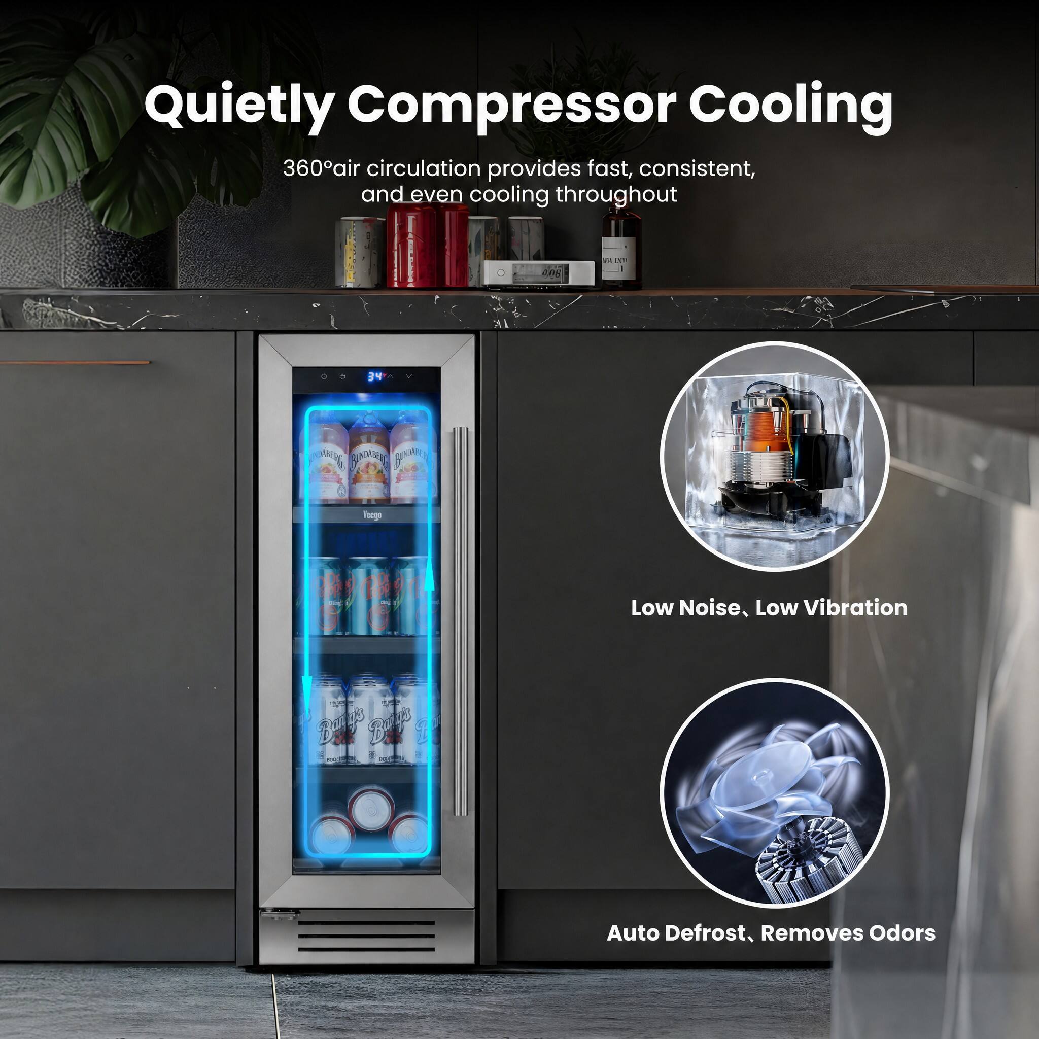 Quietly Compressor Cooling  
360° air circulation provides fast, consistent, and even cooling throughout.  
Low Noise, Low Vibration  
Auto Defrost, Removes Odors