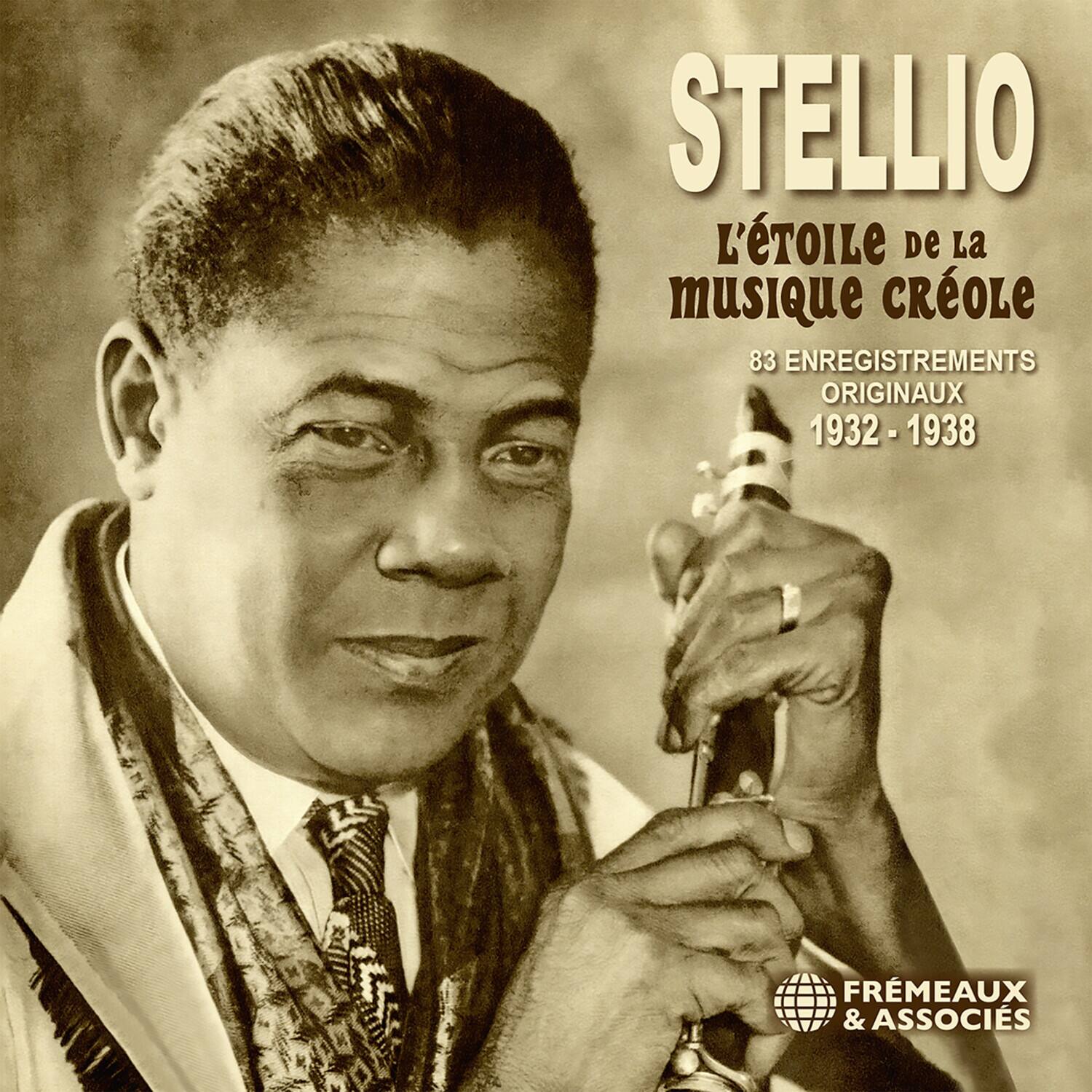 STELLIO  
L'ÉTOILE de la musique créole  
83 ENREGISTREMENTS ORIGINAUX  
1932 - 1938  

FRÉMEAUX & ASSOCIÉS