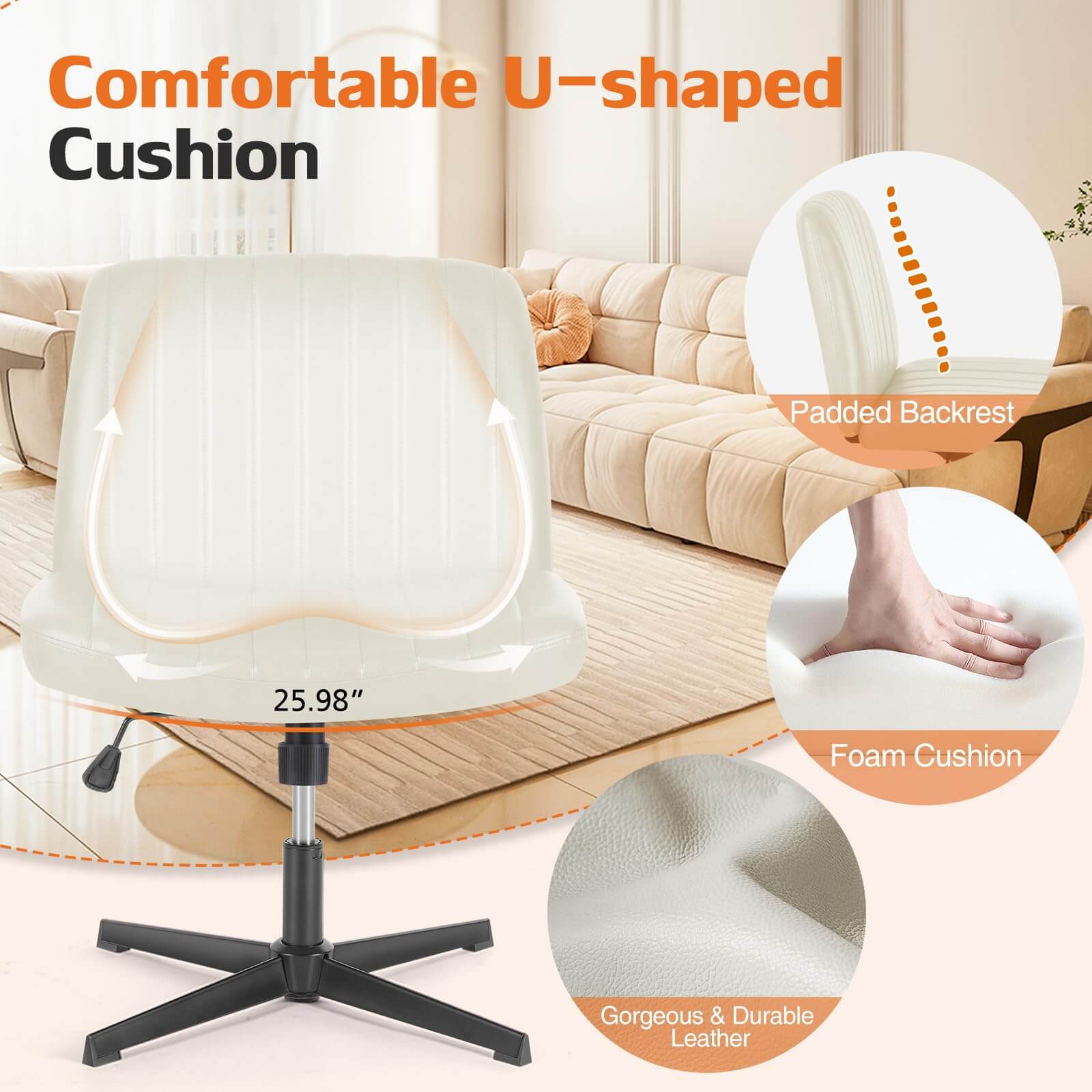 Comfortable U-shaped Cushion  
Padded Backrest  
25.98" Foam Cushion  
Gorgeous & Durable Leather
