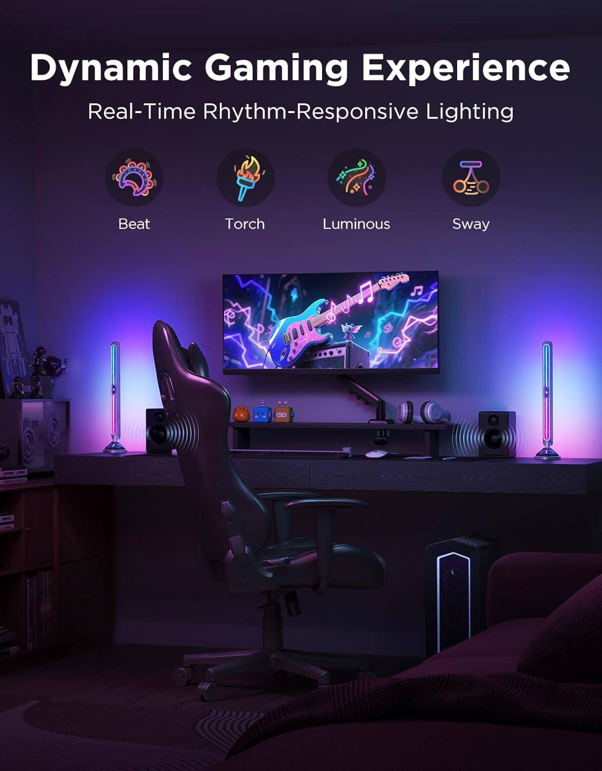 Dynamic Gaming Experience  
Real-Time Rhythm-Responsive Lighting  
Beat  
Torch  
Luminous  
Sway