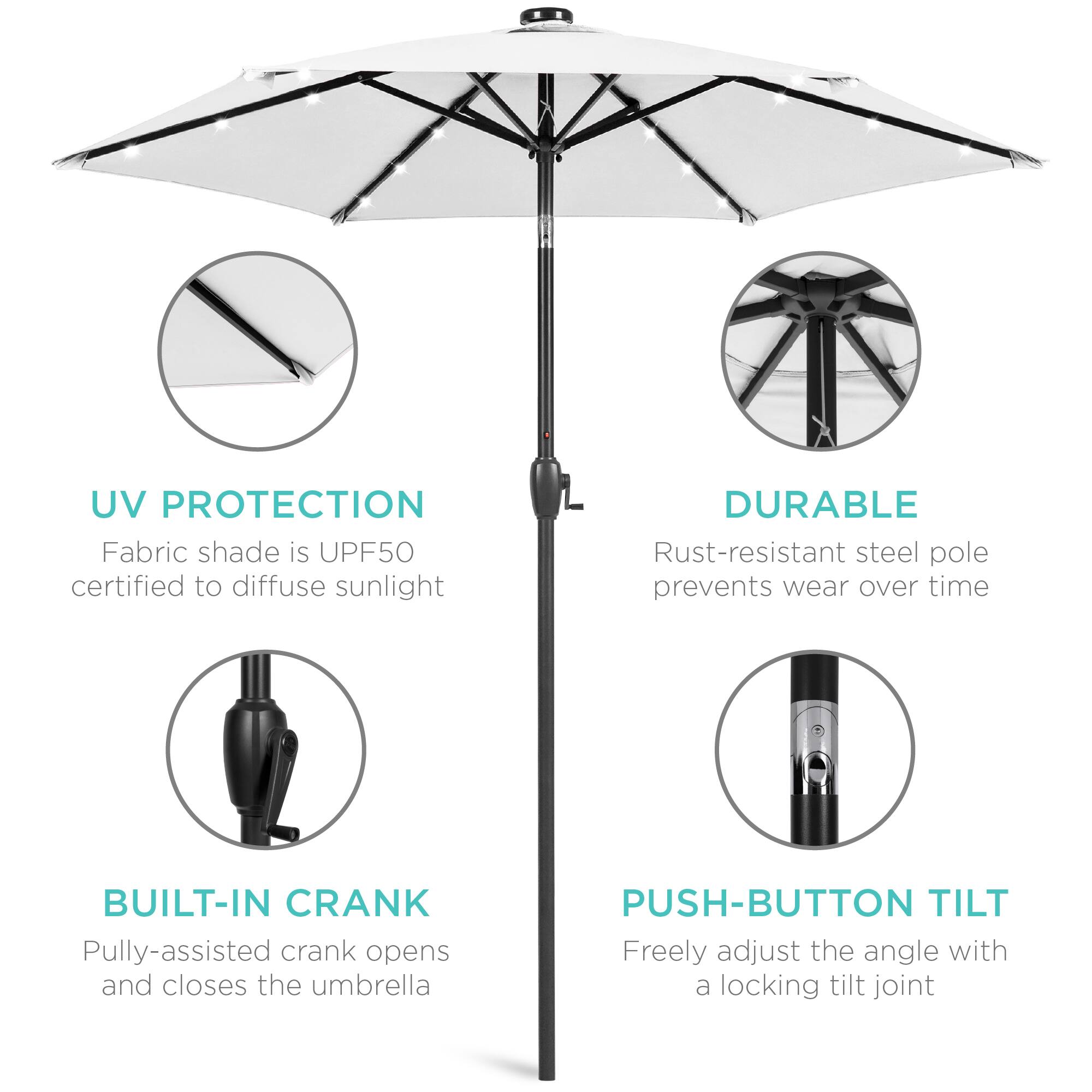 UV Protection: Fabric shade is UPF50 certified to diffuse sunlight.  
Durable: Rust-resistant steel pole prevents wear over time.  
Built-in Crank: Pulley-assisted crank opens and closes the umbrella.  
Push-button Tilt: Freely adjust the angle with a locking tilt joint.
