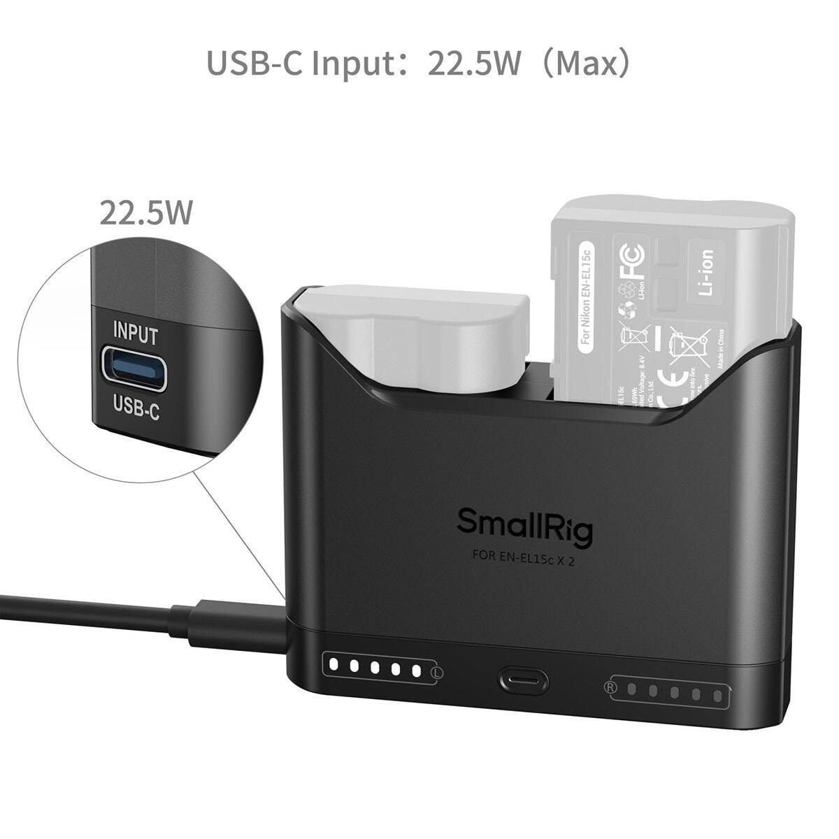 USB-C Input: 22.5W (Max)

22.5W

INPUT USB-C

For Nikon EN-EL15c

SmallRig FOR EN-EL15c X 2
