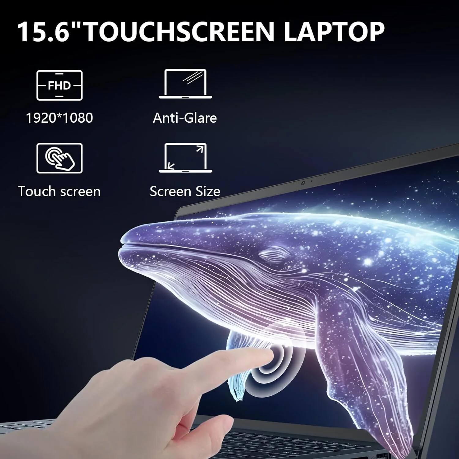15.6" TOUCHSCREEN LAPTOP

- FHD
  - 1920*1080
- Anti-Glare
- Touch screen
- Screen Size